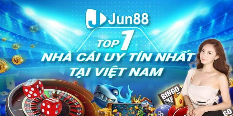 Nhà cái Jun88 là sân chơi chất lượng, uy tín đảm bảo an toàn